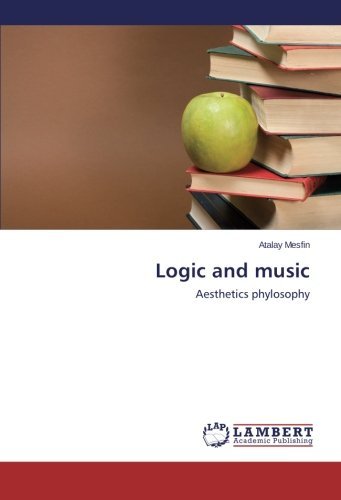 Cover for Atalay Mesfin · Logic and Music: Aesthetics Phylosophy (Pocketbok) (2014)
