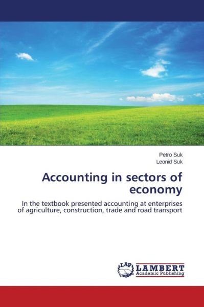 Accounting in Sectors of Economy - Suk Petro - Livres - LAP Lambert Academic Publishing - 9783659753350 - 12 octobre 2015