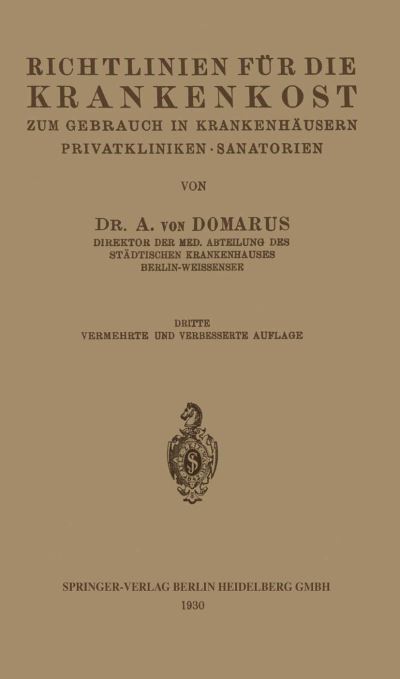 Cover for Alexander von Domarus · Richtlinien fur die Krankenkost zum Gebrauch in Krankenhausern, Privatkliniken * Sanatorien (Paperback Book) (1930)