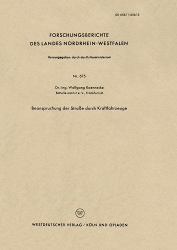 Cover for Wolfgang Koennecke · Beanspruchung Der Strasse Durch Kraftfahrzeuge - Forschungsberichte Des Landes Nordrhein-Westfalen (Paperback Book) [1959 edition] (1959)