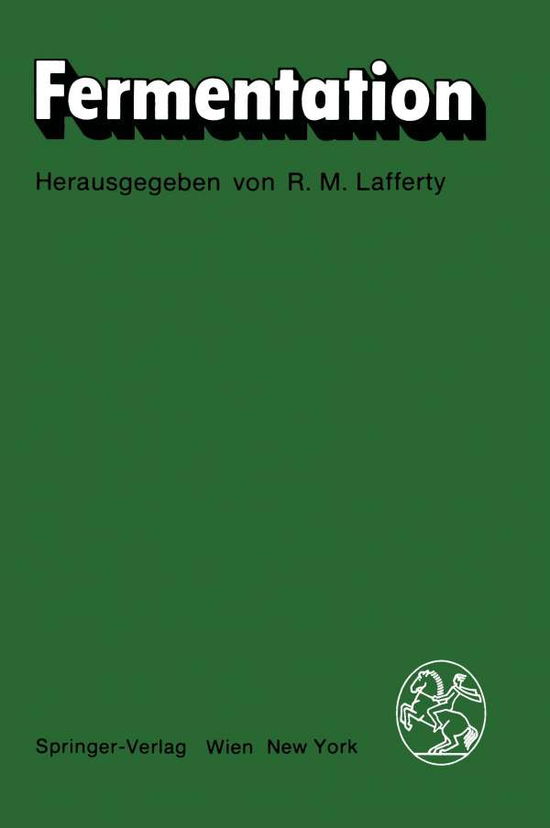 Cover for R M Lafferty · Fermentation: II. Rotenburger Symposium 1980, Bad Karlshafen, September 1980 (Paperback Book) [Softcover Reprint of the Original 1st 1981 edition] (2012)