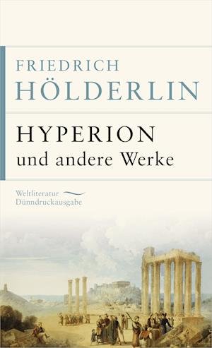 Cover for Friedrich Hölderlin · Hyperion und andere Werke (Gebundenes Buch) (2021)