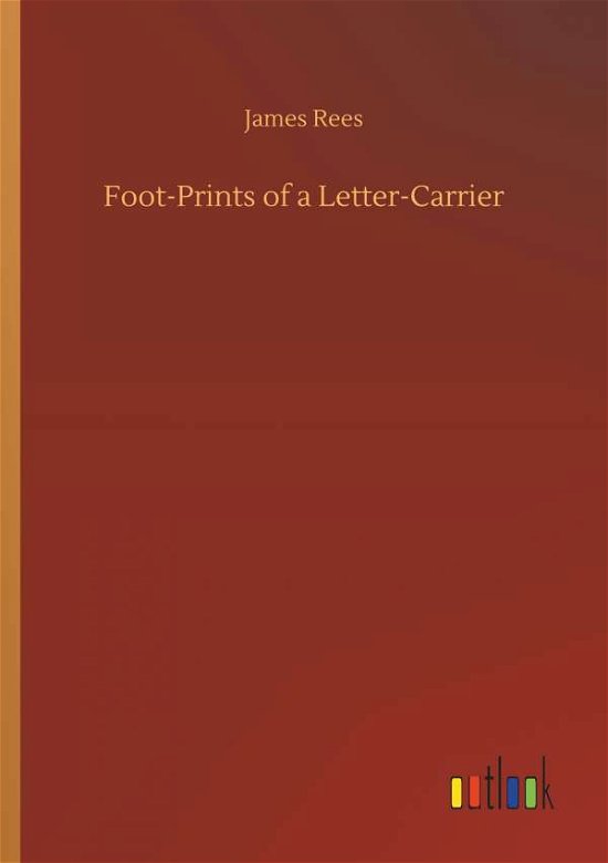Cover for Rees · Foot-Prints of a Letter-Carrier (Bok) (2018)