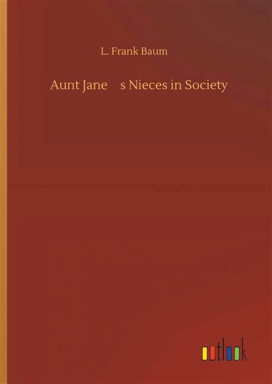 Cover for Baum · Aunt Jane's Nieces in Society (Bog) (2019)