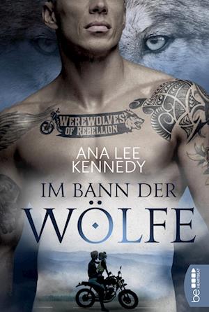 Cover for Ana Lee Kennedy · Werewolves of Rebellion - Im Bann der Wölfe (Paperback Book) (2021)