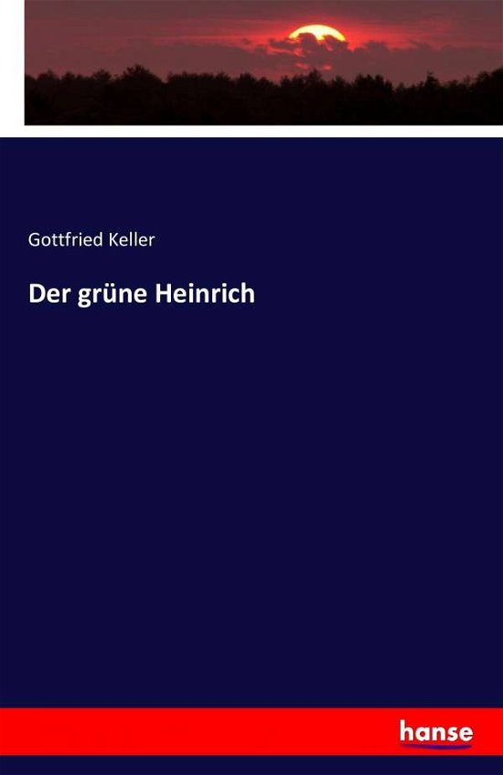 Cover for Gottfried Keller · Der Grã¯â¿â½ne Heinrich (Paperback Bog) (2021)