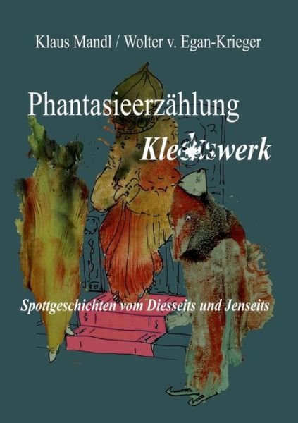 Cover for Egan-Krieger · Phantasieerzählung Klecksw (Buch) (2017)