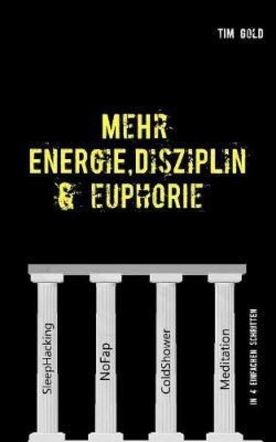 Mehr Energie, Disziplin & Euphorie - Gold - Books -  - 9783746013350 - February 22, 2018