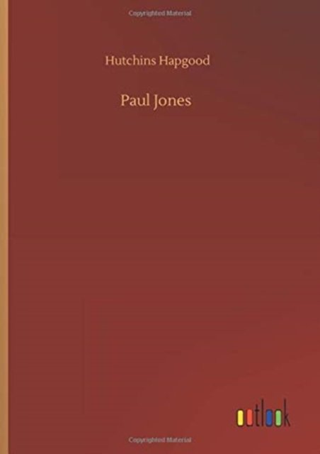 Cover for Hutchins Hapgood · Paul Jones (Innbunden bok) (2020)