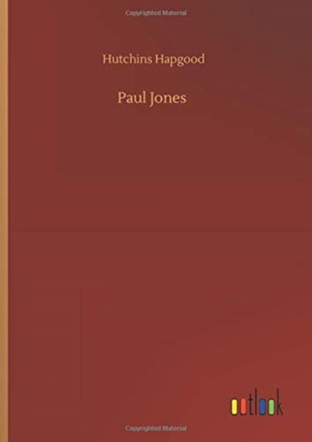 Cover for Hutchins Hapgood · Paul Jones (Hardcover Book) (2020)