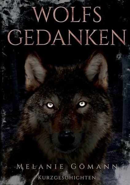 Cover for Melanie Gömann · Wolfsgedanken (Paperback Book) (2021)