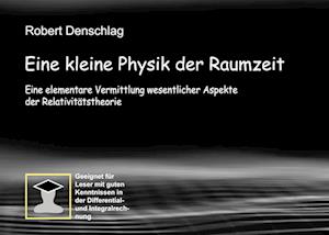 Cover for Robert Denschlag · Eine kleine Physik der gekrümmten Raumzeit (Paperback Book) (2021)
