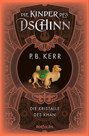 Cover for P. B. Kerr · Die Kinder des Dschinn: Die Kristalle des Khan (Book) (2024)