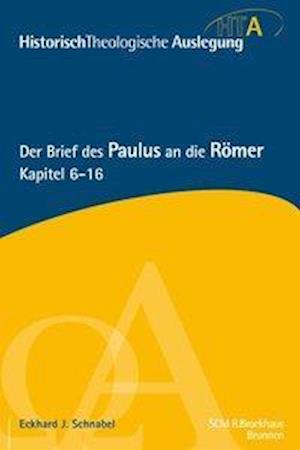 Cover for Eckhard Schnabel · Der Brief des Paulus an die Römer, Kapitel 6-16 (Hardcover Book) (2016)