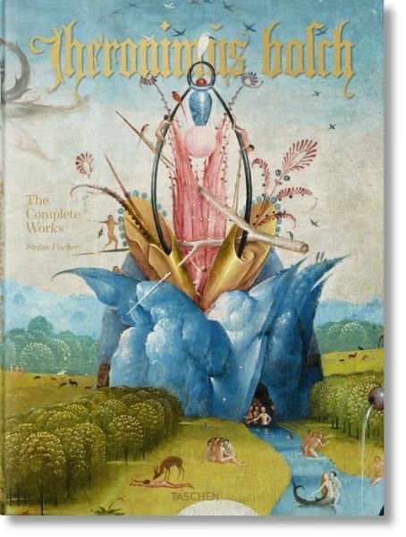 Cover for Stefan Fischer · Hieronymus Bosch. The Complete Works (Inbunden Bok) (2019)