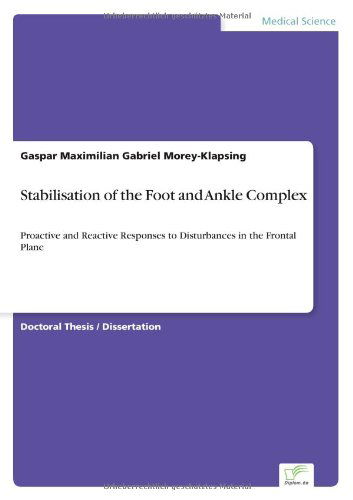 Cover for Gaspar M G Morey-Klapsing · Stabilisation of the Foot and Ankle Complex: Proactive and Reactive Responses to Disturbances in the Frontal Plane (Paperback Book) (2005)