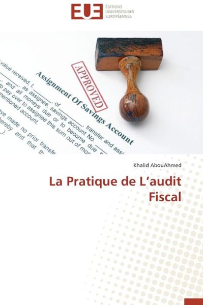 Cover for Khalid Abouahmed · La Pratique De L'audit Fiscal (Paperback Book) [French edition] (2018)