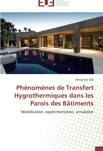 Cover for Meng-hao Qin · Phénomènes De Transfert Hygrothermiques Dans Les Parois Des Bâtiments: Modélisation, Expérimentation, Simulation (Paperback Book) [French edition] (2018)