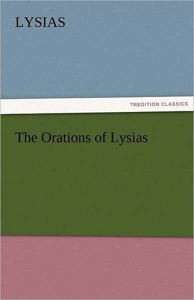 Cover for Lysias · The Orations of Lysias (Tredition Classics) (Pocketbok) (2011)