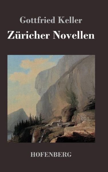Cover for Gottfried Keller · Zuricher Novellen (Hardcover bog) (2016)