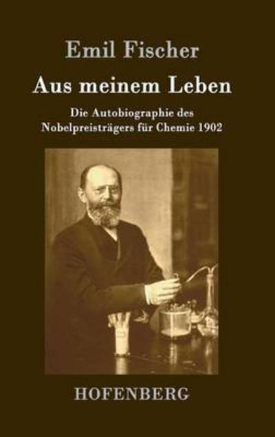 Cover for Emil Fischer · Aus Meinem Leben (Hardcover Book) (2015)