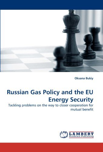 Cover for Oksana Bukiy · Russian Gas Policy and the Eu Energy Security: Tackling Problems on the Way to Closer Cooperation for Mutual Benefit (Paperback Book) (2010)