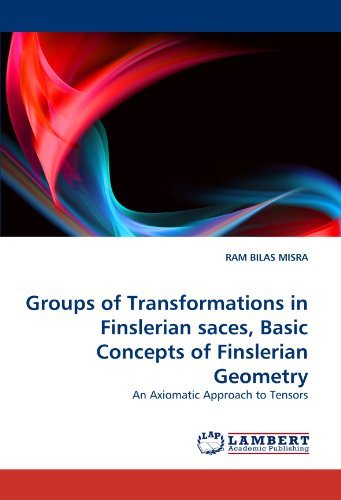 Cover for Ram Bilas Misra · Groups of Transformations in Finslerian Saces, Basic Concepts of Finslerian Geometry: an Axiomatic Approach to Tensors (Taschenbuch) (2011)