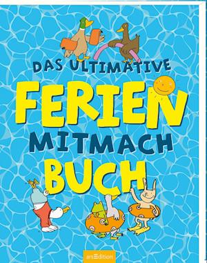 Das ultimative Ferien-Mitmachbuch - Pia Deges - Books - arsEdition - 9783845860350 - April 29, 2025