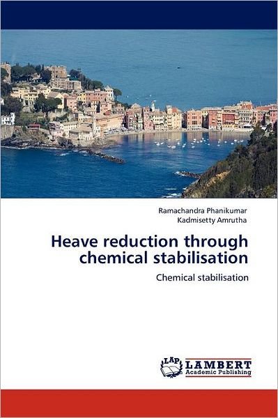 Cover for Kadmisetty Amrutha · Heave Reduction Through Chemical Stabilisation (Paperback Book) (2011)