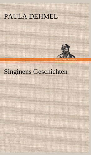 Cover for Paula Dehmel · Singinens Geschichten (Hardcover Book) [German edition] (2012)