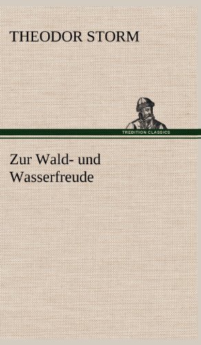 Cover for Theodor Storm · Zur Wald- Und Wasserfreude (Hardcover bog) [German edition] (2012)