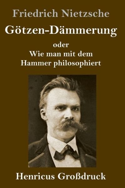 Cover for Friedrich Wilhelm Nietzsche · Götzen-Dämmerung (Hardcover Book) (2019)