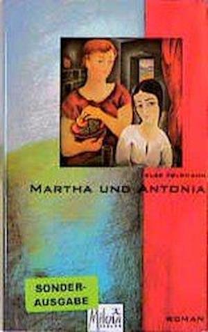 Martha Und Antonia - Else Feldmann - Książki -  - 9783852860350 - 