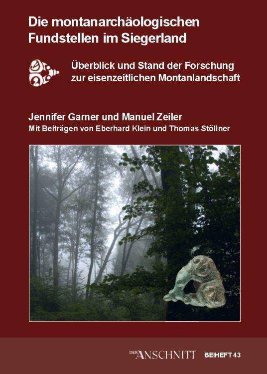 Cover for Jennifer Garner · Die montanarchäologischen Fundstellen im Siegerland (Gebundenes Buch) (2020)