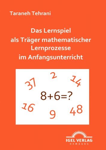 Cover for Taraneh Tehrani · Das Lernspiel Als Träger Mathematischer Lernprozesse Im Anfangsunterricht (Pocketbok) [German edition] (2009)