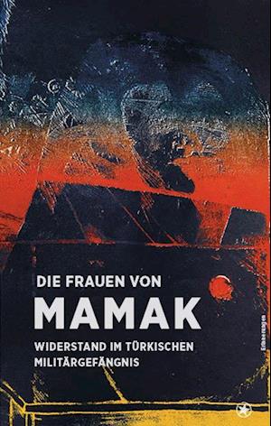 Cover for Kollektiv Herausgeber:innen · Die Frauen von Mamak (Book) (2024)