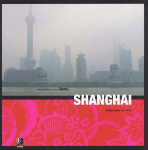 Shanghai - Various Artists - Musiikki - EDEL RECORDS - 9783937406350 - tiistai 3. tammikuuta 2006