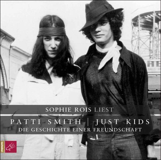 Just Kids - Patti Smith - Musik - Roof Music GmbH - 9783941168350 - 1. Mai 2010