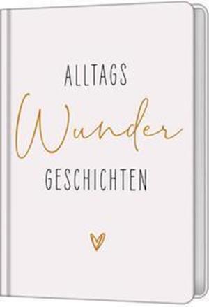 Cover for Ellen Nieswiodek-Martin · AlltagsWunderGeschichten (Hardcover Book) (2021)