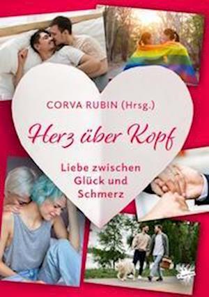 Cover for Corva Rubin · Herz über Kopf - Liebe zwischen Glück und Schmerz (Book) (2024)