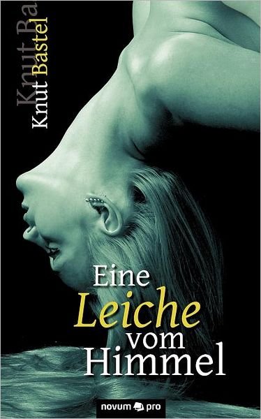 Cover for Knut Bastel · Eine Leiche Vom Himmel (Paperback Book) [German edition] (2011)