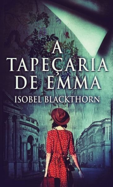 Cover for Isobel Blackthorn · A Tapearia de Emma (Gebundenes Buch) (2022)