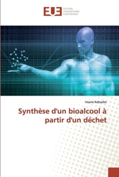 Cover for Kabache · Synthèse d'un bioalcool à parti (Book) (2020)