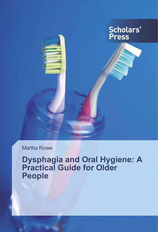 Cover for Rowe · Dysphagia and Oral Hygiene: A Prac (Book)