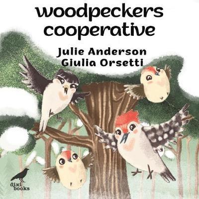 Cover for Julie Anderson · Woodpeckers Cooperative (Paperback Book) (2019)