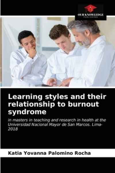 Cover for Katia Yovanna Palomino Rocha · Learning styles and their relationship to burnout syndrome (Paperback Book) (2021)