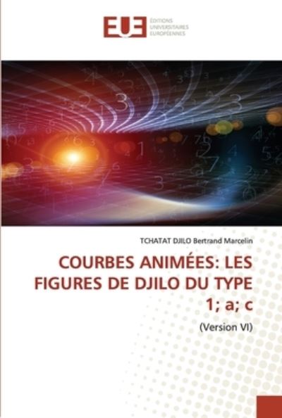 Courbes Animes - TCHATAT DJILO Bertrand Marcelin - Książki - ditions universitaires europennes - 9786203432350 - 24 grudnia 2021