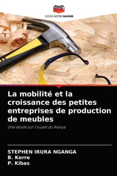 Cover for Stephen Irura Nganga · La mobilite et la croissance des petites entreprises de production de meubles (Paperback Book) (2021)