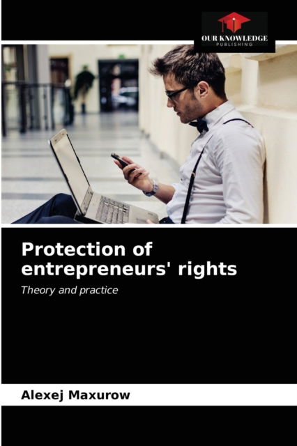 Cover for Alexej Maxurow · Protection of entrepreneurs' rights (Paperback Book) (2021)