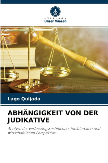 Cover for Lago Quijada · Abhangigkeit Von Der Judikative (Paperback Bog) (2021)